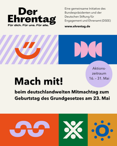 Das Plakat des Ehrentags mit der Aufschrift "Der Ehrentag – Mach mit beim deutschlandweiten Mitmachtag zum Geburtstag des Grundgesetzes am 23. Mai". Klick führt zu Großansicht.